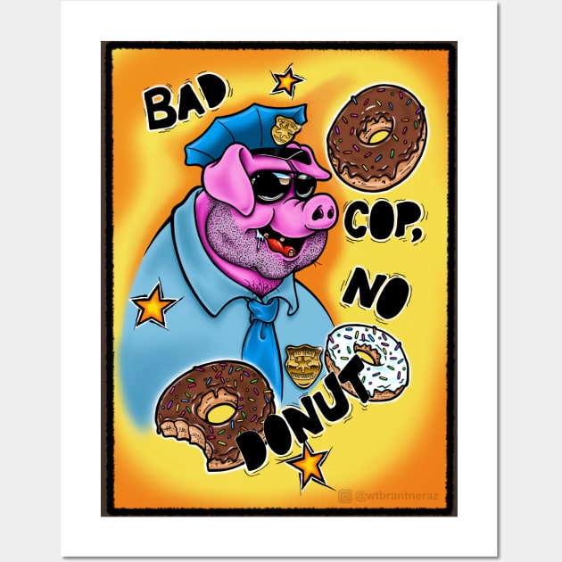 Bad Cop No Donut Wall Art by TommyVision